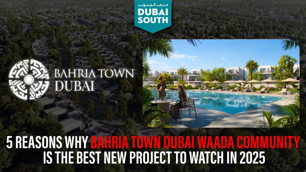 5 Reasons Why Bahria Town Dubai Waada Community